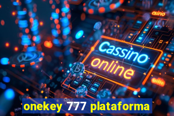 onekey 777 plataforma